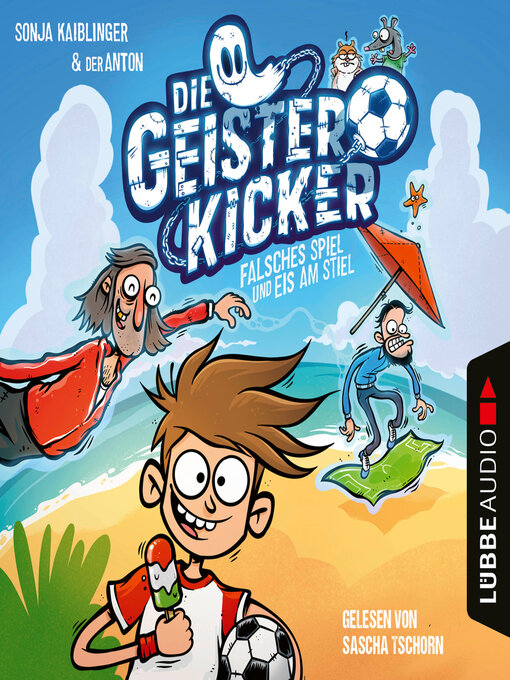Title details for Falsches Spiel und Eis am Stiel--Die Geisterkicker, Teil 2 (Ungekürzt) by Sonja Kaiblinger - Wait list